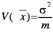 
V (upperbar x) = {frac{sigma^2}{m}}